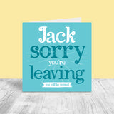Personalised Sorry You're Leaving Card - Typography