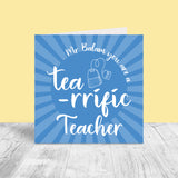 Personalised Thank You Teacher – Tea-rrific